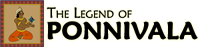 Legend Of Ponnivala